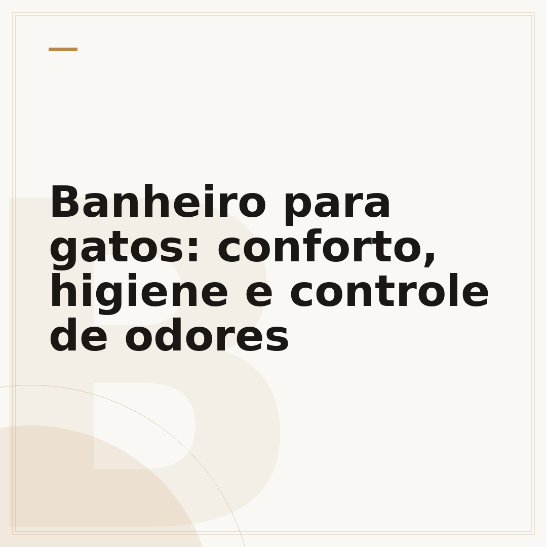 Banheiro para gatos: conforto, higiene e controle de odores