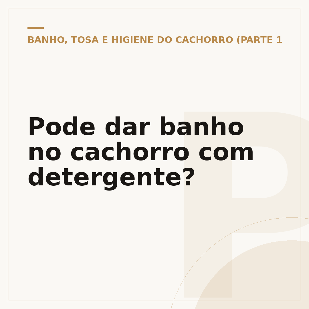 Pode dar banho no cachorro com detergente?