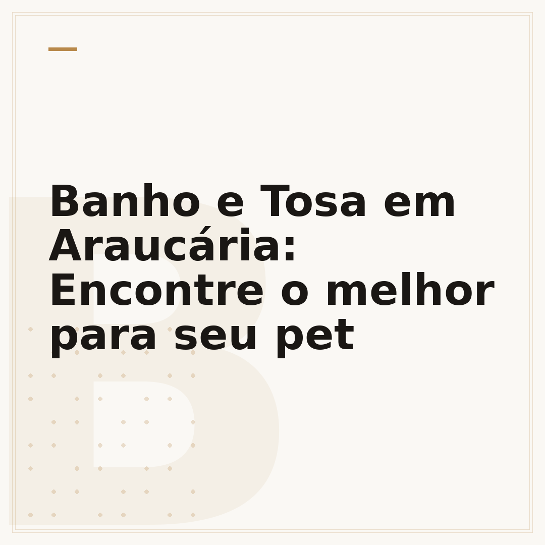 Banho e Tosa em Araucária: Encontre o melhor para seu pet