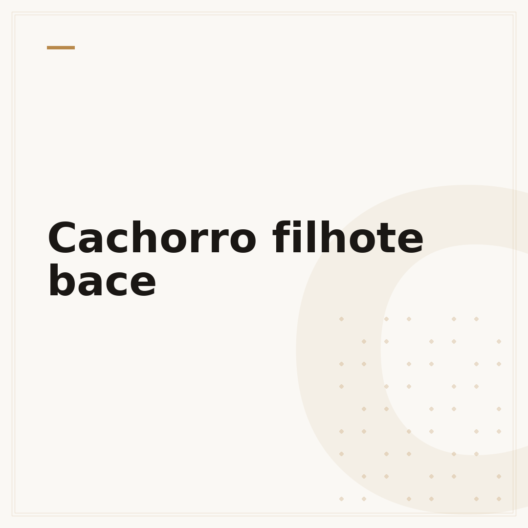 Cachorro filhote bace