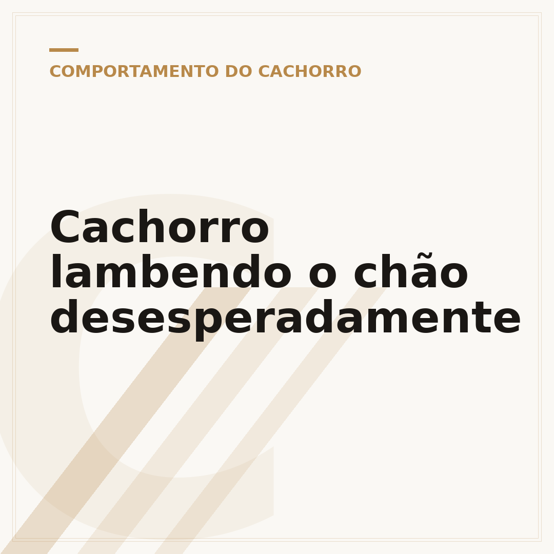 Cachorro lambendo o chão desesperadamente