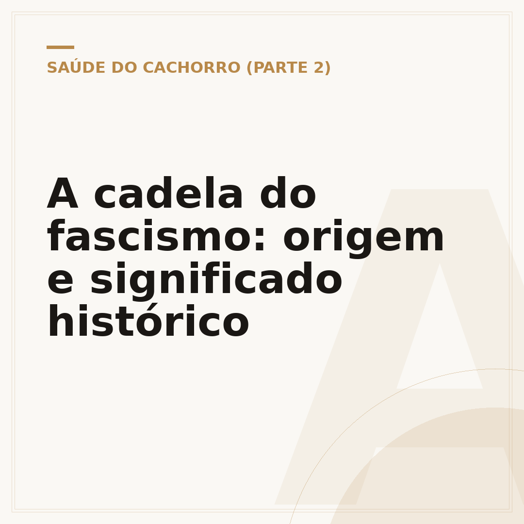 A cadela do fascismo: origem e significado histórico