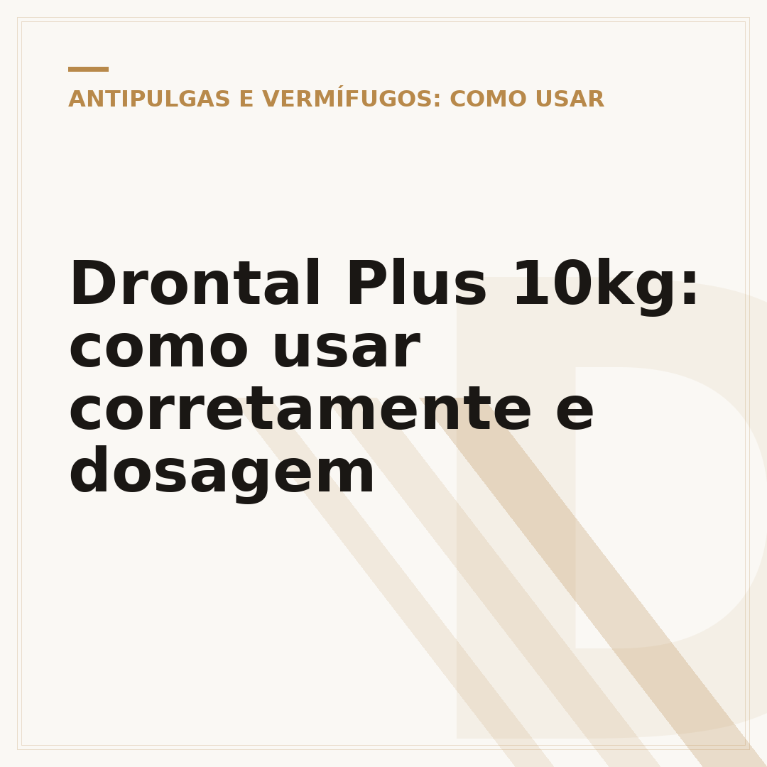 Drontal Plus 10kg: como usar corretamente e dosagem