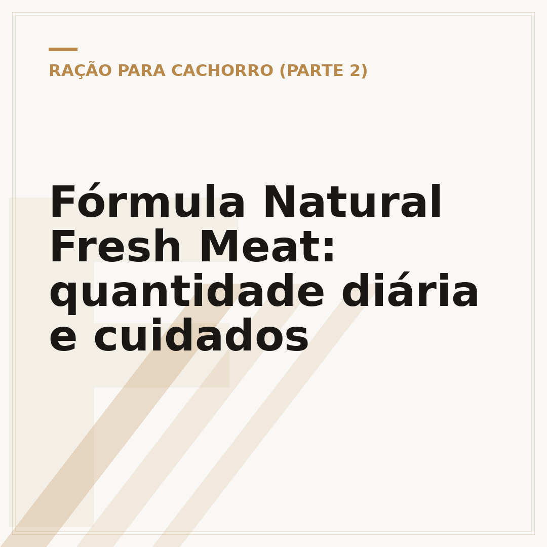 Fórmula Natural Fresh Meat: quantidade diária e cuidados