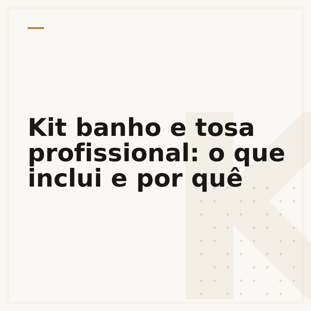 Kit banho e tosa profissional: o que inclui e por quê