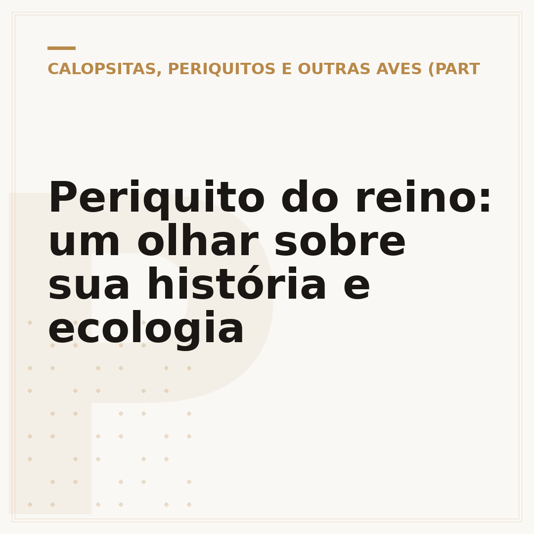 Periquito do reino: um olhar sobre sua história e ecologia