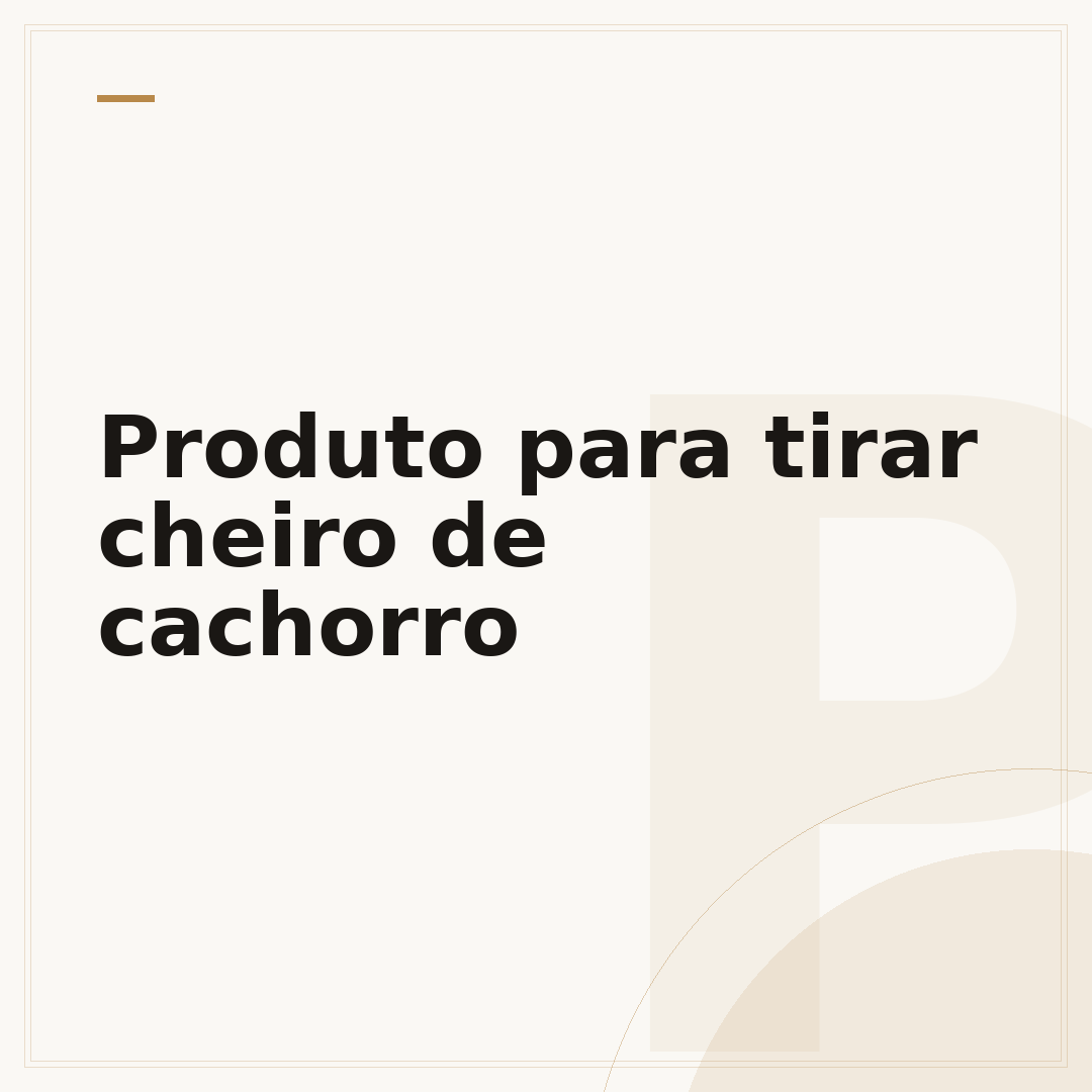 Produto para tirar cheiro de cachorro
