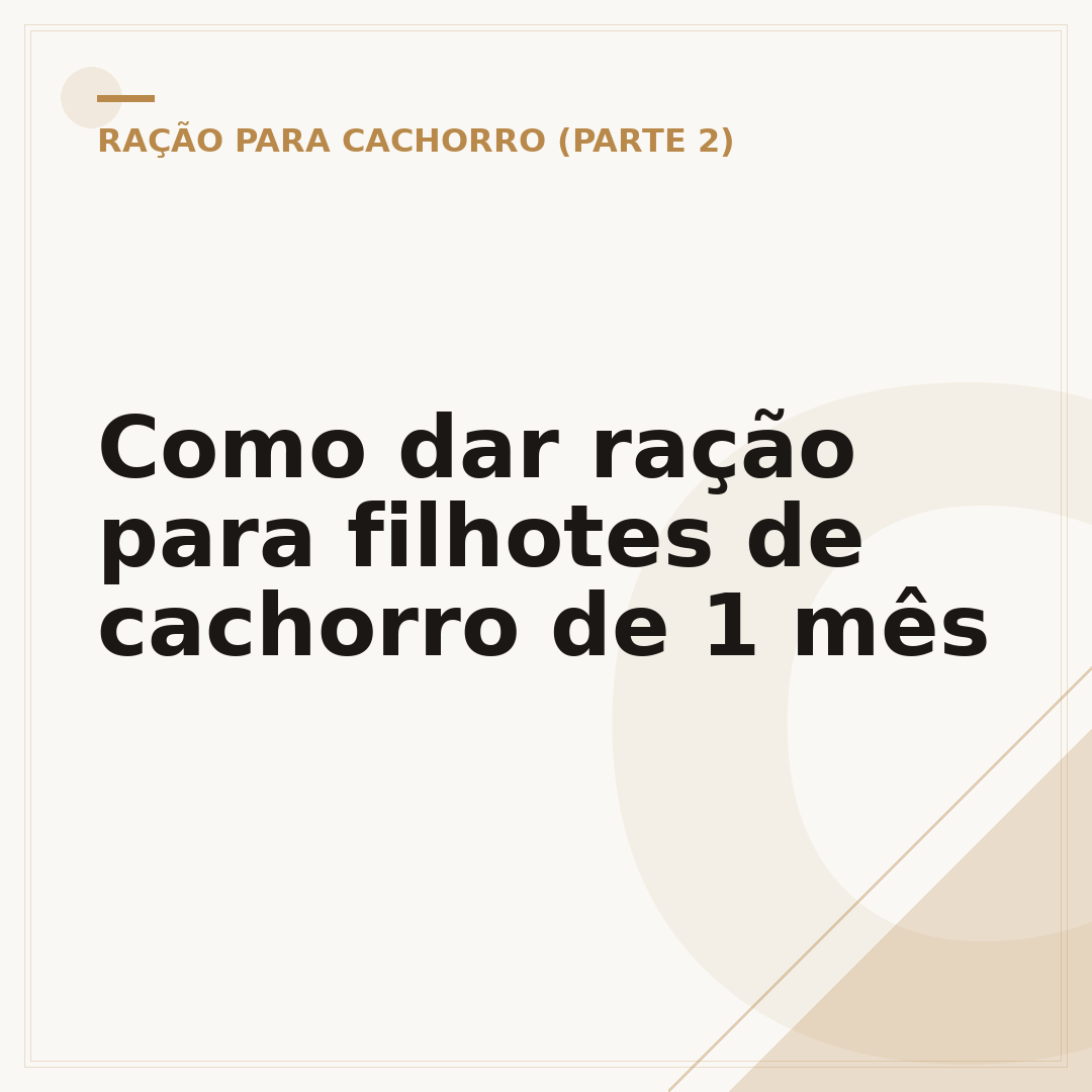 Como dar ração para filhotes de cachorro de 1 mês