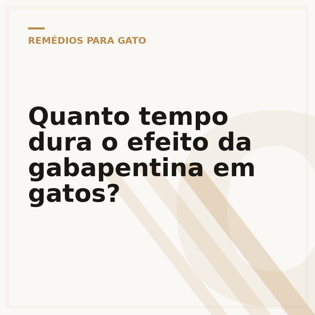 Quanto tempo dura o efeito da gabapentina em gatos?