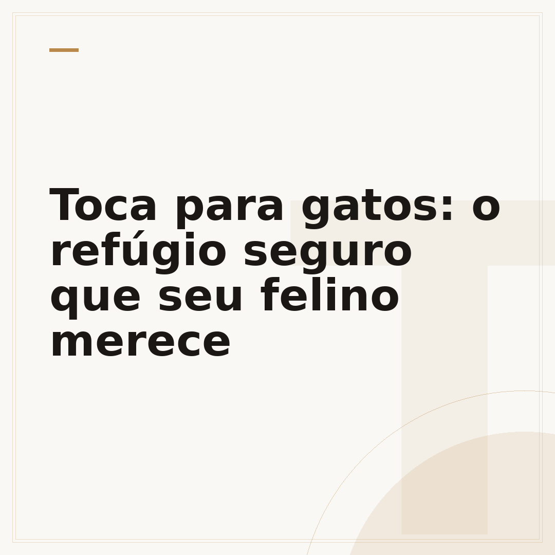 Toca para gatos: o refúgio seguro que seu felino merece