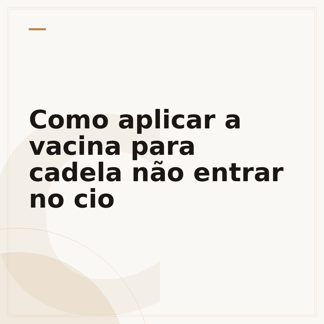 Como aplicar a vacina para cadela não entrar no cio